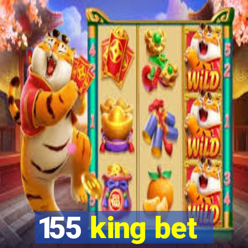 155 king bet